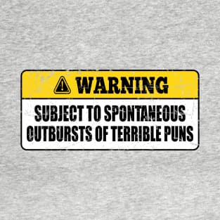 Sarcasm Warning Subject To Spontaneous Outbursts Of Terrible Puns T-Shirt